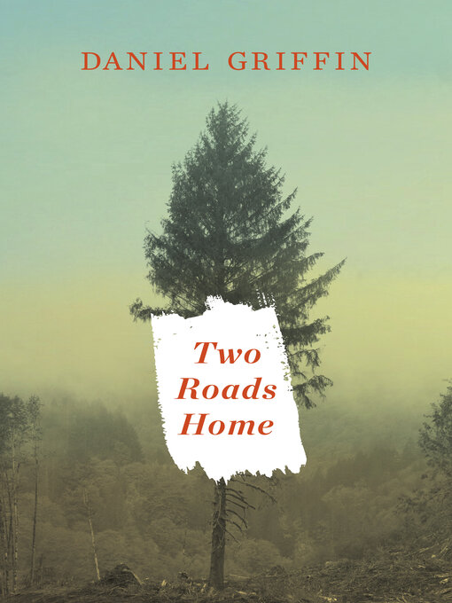 Title details for Two Roads Home by Daniel Griffin - Available